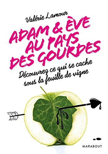 Beispielbild fr Adam et Eve aux pays des gourdes: Comprendre et matriser la notice d'utilisation des hommes zum Verkauf von medimops