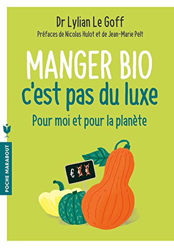 Beispielbild fr Manger bio c'est pas du luxe: Pour moi et pour la plante zum Verkauf von Ammareal