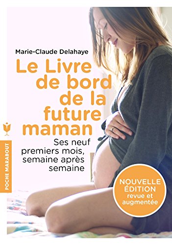 9782501111874: Le livre de bord de la future maman: Ses neuf premiers mois, semaine aprs semaine