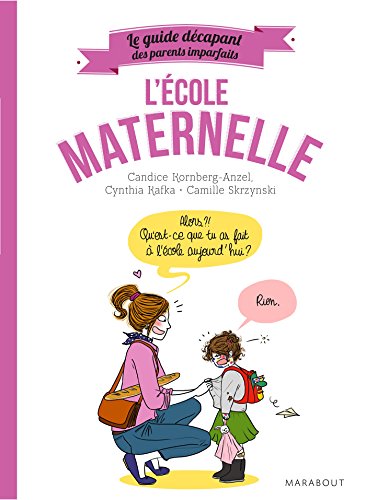 Beispielbild fr Guide des parents imparfaits : A la maternelle zum Verkauf von Ammareal
