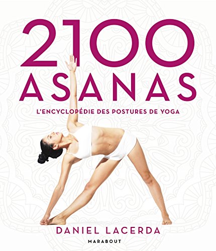 Stock image for 2100 Asanas: L'encyclopdie des postures de yoga for sale by medimops