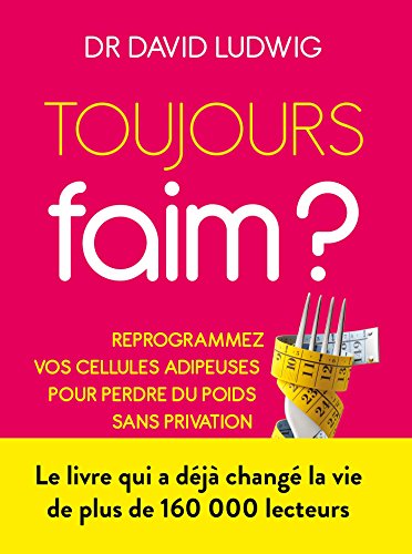 Beispielbild fr Toujours faim ?: En finir avec les fringales, booster votre m tabolisme et perdre du poids pour de bon zum Verkauf von WorldofBooks