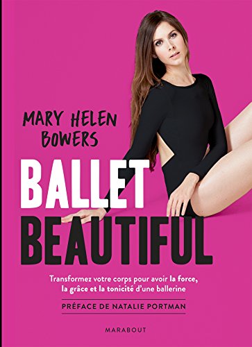 Beispielbild fr Ballet Beautiful : Transformez Votre Corps Pour Avoir La Force, La Grce Et La Tonicit D'une Baller zum Verkauf von RECYCLIVRE