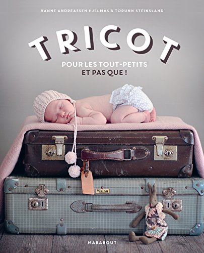 Beispielbild fr Tricot pour les tout-petits et pas que ! zum Verkauf von medimops