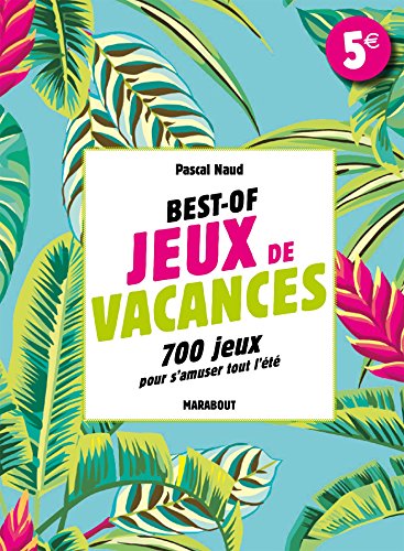 9782501113663: Best-of jeux de vacances: 700 jeux pour s'amuser tout l't