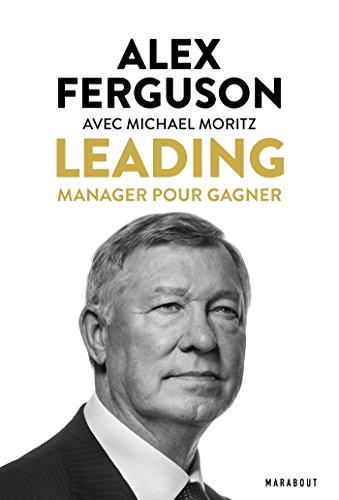 Stock image for Sir Alex Fergusson - Leading: Manager pour gagner (Sports) (French Edition) for sale by Corner of a Foreign Field