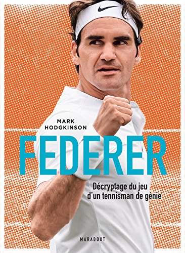 9782501114615: Federer: Dcryptage du jeu d'un tennisman de gnie