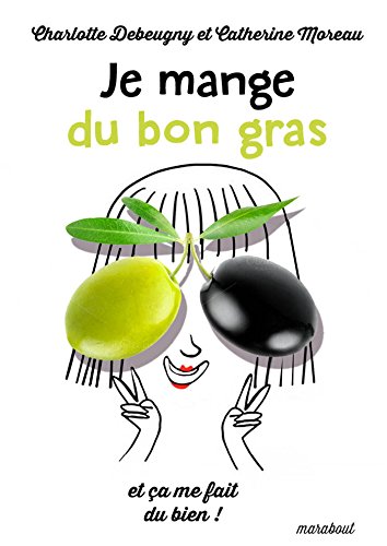 Beispielbild fr Je mange du bon gras et a me fait du bien zum Verkauf von medimops