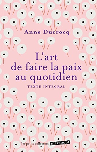 Beispielbild fr L'art de faire la paix au quotidien zum Verkauf von Librairie Th  la page
