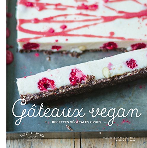 Beispielbild fr Gteaux Vegan: Les gteaux crus vegan ultra savoureux zum Verkauf von medimops