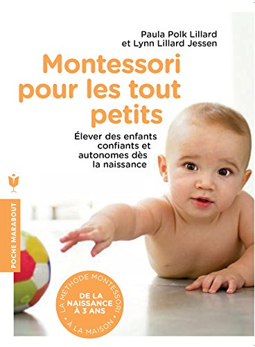 Imagen de archivo de Montessori pour les tout petits: L'ducation commence ds la naissance a la venta por Ammareal