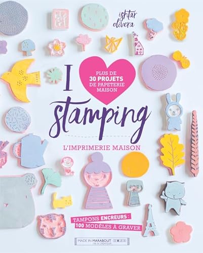 9782501117104: I love stamping: Plus de 30 projets de papeterie maison