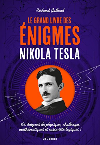Stock image for Le grand livre des nigmes Nikola Tesla Wolfrik Galland, Richard for sale by e-Libraire