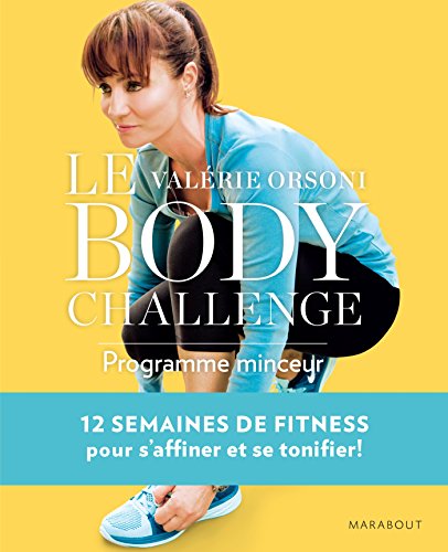 9782501117814: Le Body Challenge: 12 semaines pour s'affiner et se tonifier