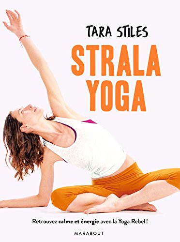 Beispielbild fr Strala yoga: Retrouvez nergie et concentration grce  une mthode originale zum Verkauf von Ammareal