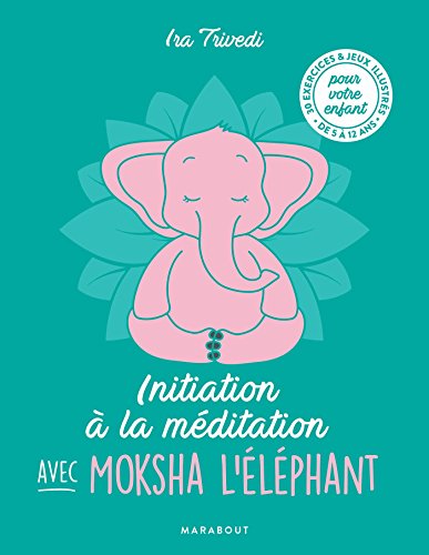 Beispielbild fr Initiation  la mditation avec Moksha l'lphant zum Verkauf von Ammareal