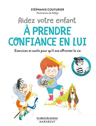 Beispielbild fr Le cabinet des motions : Aidez votre enfant  prendre confiance en lui: Exercices et outils pour qu'il ose affronter la vie zum Verkauf von Librairie Th  la page