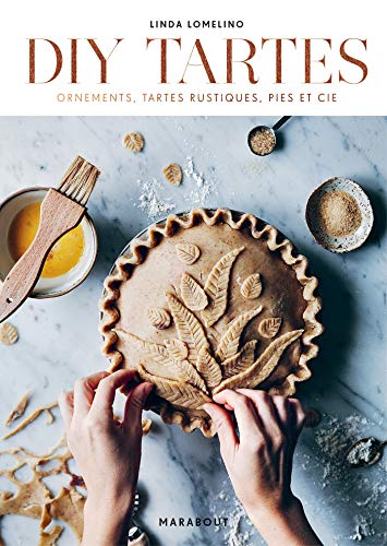 Beispielbild fr DIY Tartes: Ornements, tartes rustiques, pies et cie zum Verkauf von medimops