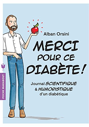 Stock image for Merci pour ce diabte !: Journal scientifique et humoristique d'un diabtique for sale by medimops