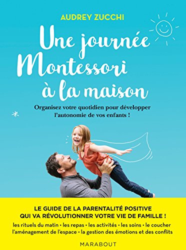 9782501119894: Une journe Montessori : Mettez en pratique la parentalit positive au quotidien ! (French Edition)