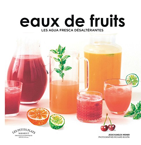 Beispielbild fr Eaux De Fruits : Les Agua Fresca Dsaltrantes zum Verkauf von RECYCLIVRE