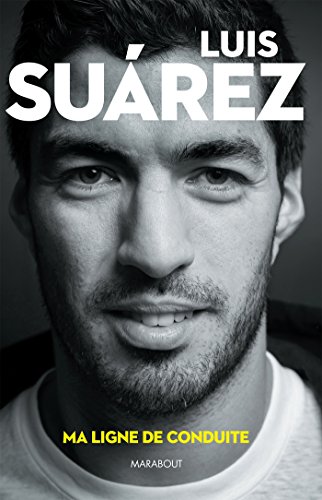 Beispielbild fr Luis Suarez : Ma ligne de conduite zum Verkauf von medimops