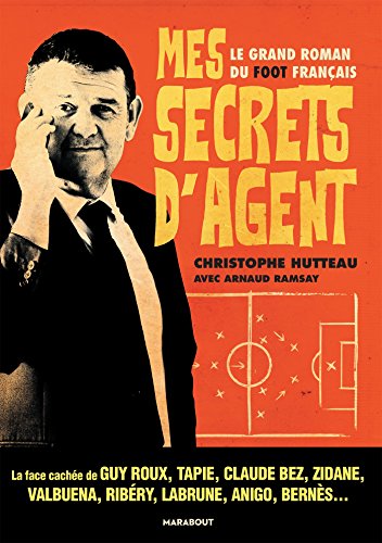 Beispielbild fr Mes secrets d'agent: Le grand roman du foot franais zum Verkauf von Ammareal