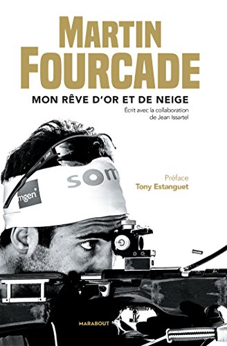 Stock image for Martin Fourcade: Mon rve d'or et de neige for sale by Ammareal