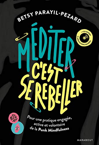 Imagen de archivo de Mditer c'est se rebeller + CD: Pour une pratique engage, active et volontaire de la Punk Mindfulness a la venta por medimops