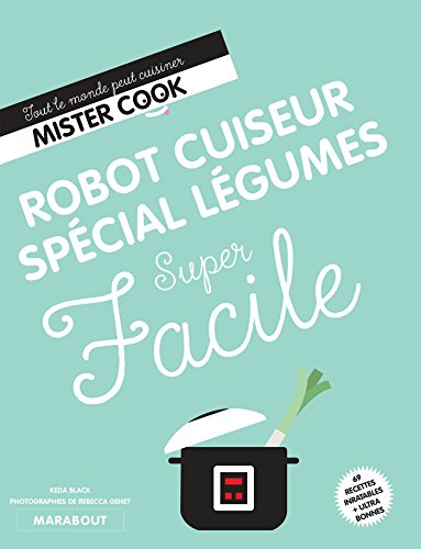 Beispielbild fr ROBOT CUISEUR SPECIAL LEGUMES SUPER FACILE zum Verkauf von Librairie Th  la page