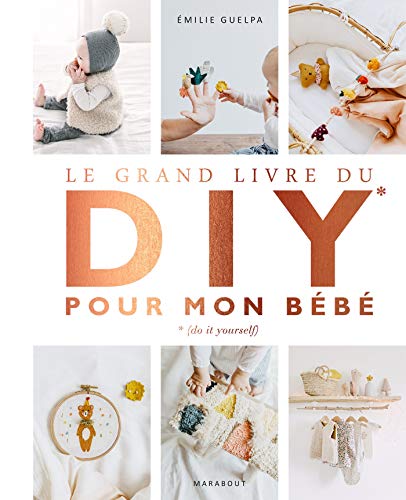 Stock image for Le grand livre du DIY pour mon bb for sale by medimops