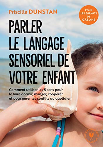 9782501135191: Comprendre le langage sensoriel de l'enfant: Pour une communication familiale sereine