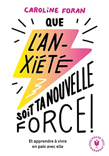 Stock image for Que L'anxit Soit Ta Nouvelle Force ! : Et Apprendre  Vivre En Paix Avec Elle for sale by RECYCLIVRE