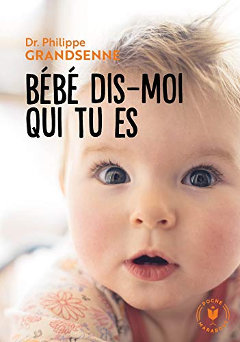 Beispielbild fr B b Dis Moi Qui Tu Es. Vivre Avec S r nit Les Premiers Mois Avec Votre B b . 31548 (Famille-Education) zum Verkauf von WorldofBooks