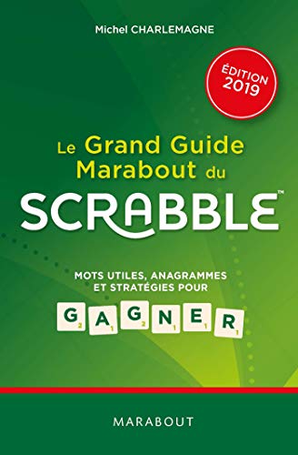 Imagen de archivo de Le Grand Guide Marabout Du Scrabble : Mots Utiles, Anagrammes Et Stratgies Pour Gagner a la venta por RECYCLIVRE
