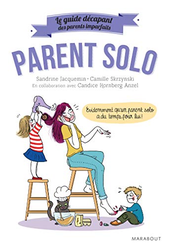 Beispielbild fr Le guide des parents imparfaits : Parent solo zum Verkauf von Ammareal