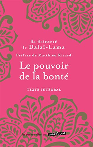 Beispielbild fr Le pouvoir de la bont: Pour que se taisent les armes et que nous nous tenions enfin par la main Sa Saintet le Dala-Lama zum Verkauf von BIBLIO-NET