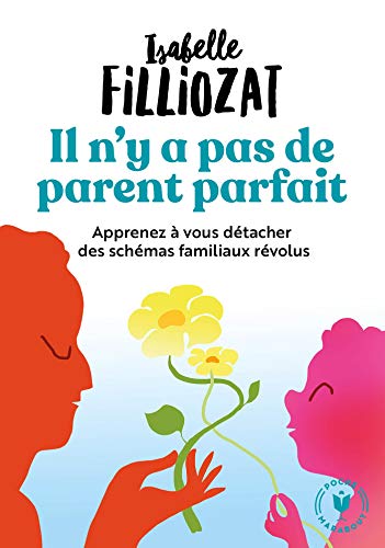 9782501139489: Il n'y a pas de parent parfait: Apprenez  vous dtacher des schmas familiaux rvolus