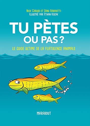 Stock image for Tu ptes ou pas ?: Le guide ultime de la flatulence animale for sale by Le Monde de Kamlia