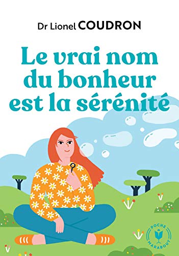 Beispielbild fr Le vritable nom du bonheur est la srnit Coudron, Lionel zum Verkauf von BIBLIO-NET