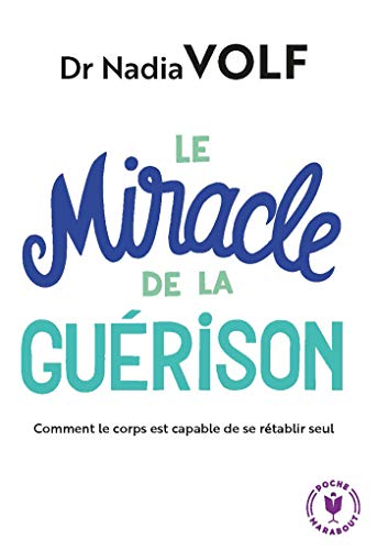 Imagen de archivo de Le miracle de la gurison: Les capacits extraordinaires de l'organisme a la venta por GF Books, Inc.