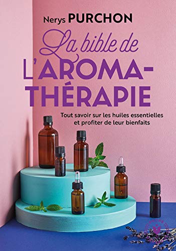 Beispielbild fr La bible de l'aromathrapie zum Verkauf von medimops