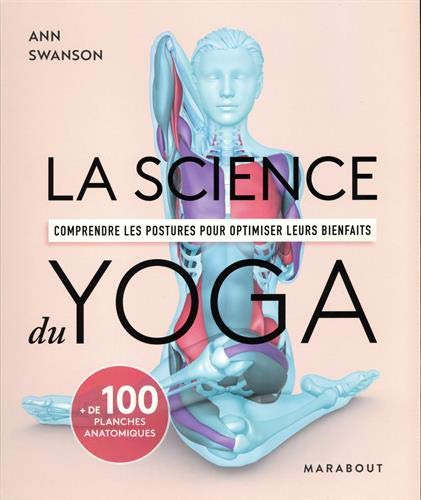 Stock image for La science du yoga : Comprendre les postures pour optimiser leurs bienfaits for sale by medimops