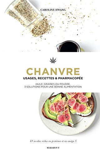 Beispielbild fr Chanvre : Usages, Recettes & Pharmacope : Huile, Graines Ou Poudre, 3 Solutions Pour Une Bonne Alim zum Verkauf von RECYCLIVRE