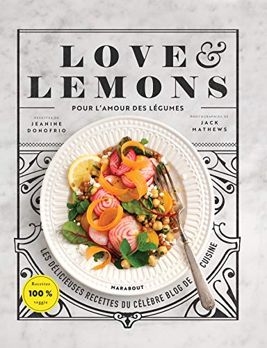 Beispielbild fr Love & Lemons: Le cuisine des lgumes inspirante, saine et gourmande zum Verkauf von medimops