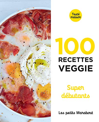 Beispielbild fr 100 Recettes Veggie : Super Dbutants zum Verkauf von RECYCLIVRE