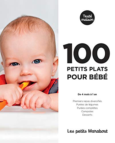 Stock image for 100 Petits Plats Pour Bb : De 4 Mois  1 An for sale by RECYCLIVRE