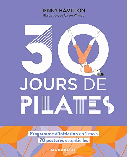 Stock image for 30 jours de pilates: Un programme idal pour ceux qui veulent s'initier aux Pilates for sale by Buchpark