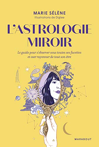 Beispielbild fr L'astrologie miroir: Le guide pour s'observer sous toutes ses facettes et oser rayonner de tout son tre zum Verkauf von medimops