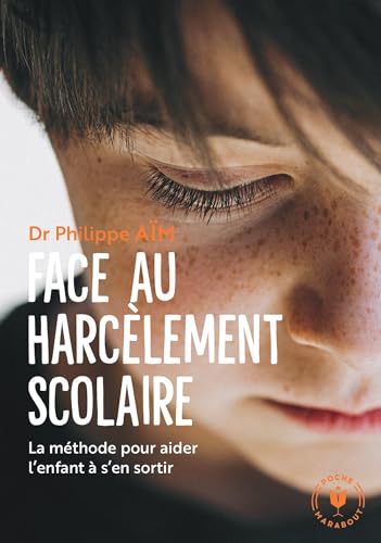 Beispielbild fr Aider l'enfant à se sortir du harcèlement scolaire [FRENCH LANGUAGE - No Binding ] zum Verkauf von booksXpress